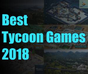 Best New Tycoon Simulation Management Games 2018