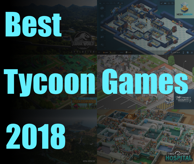 Best New Tycoon Simulation Management Games 2018