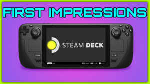 Steam Deck First Impressions: The Beast of Handheld Gaming