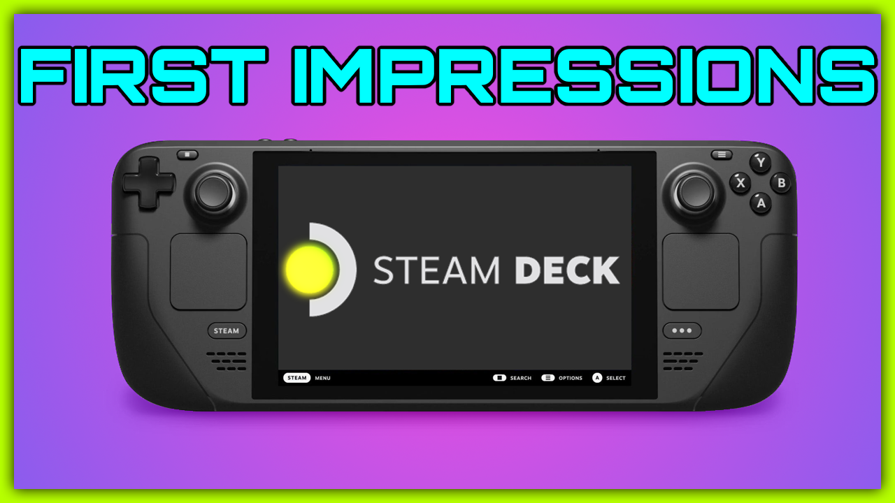 Steam Deck First Impressions